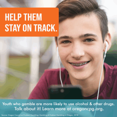 A teen boy smiles, looking into the camera. The caption reads, "Youth who gamble are more likely to use alcohol & other drugs. Talk about it! Learn more at www.oregoncpg.org"