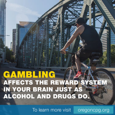 A man bicycles across a city bridge. The caption reads, "Gambling affects the reward system in your brain just as alcohol and drugs do."