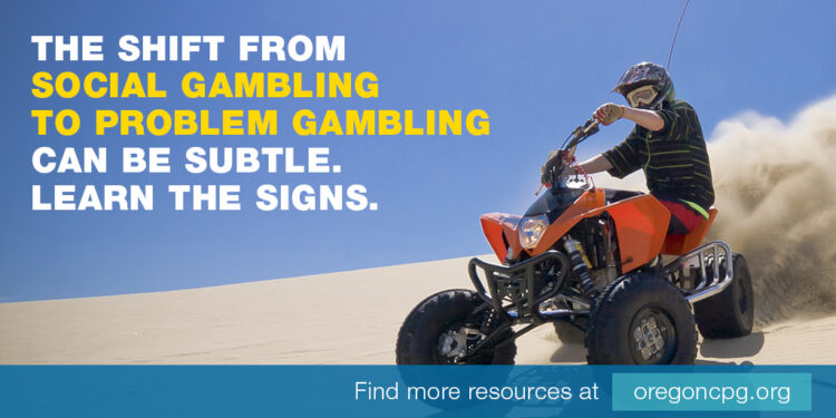 A man drives an ATV on a sand dune. The caption reads, "The shift from social gambling to problem gambling can be subtle. Learn the signs."