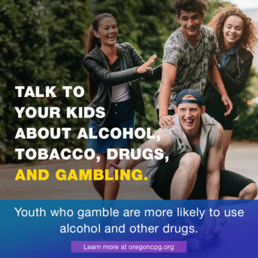 A group of four young people frolic outdoors. The caption reads, "Talk to your kids about alcohol, tobacco, drugs, and gambling."